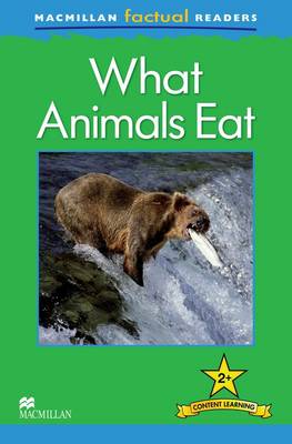 Macmillan Factual Readers - What Animals Eat - Level 2 (Paperback)