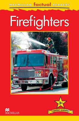 Macmillan Factual Readers - Firefighters - Level 3 (Board book)