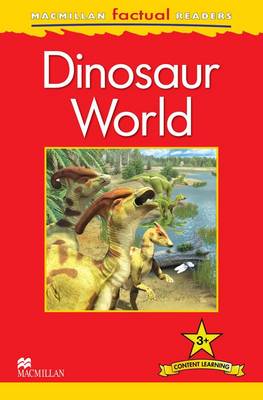 Macmillan Factual Readers: Dinosaur World (Paperback)