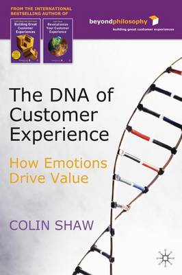 The DNA of Customer Experience: How Emotions Drive Value (Hardback)