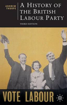 A History of the British Labour Party - British Studies Series (Paperback)