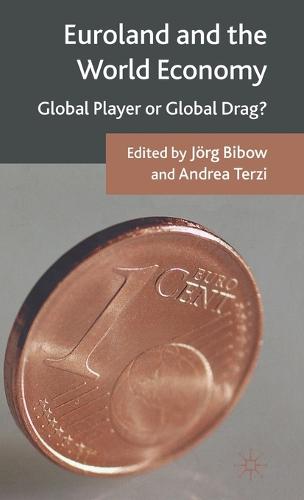 Euroland and the World Economy: Global Player or Global Drag? (Hardback)