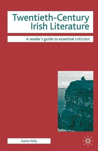 Twentieth-Century Irish Literature - Readers' Guides to Essential Criticism (Hardback)