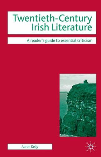 Twentieth-Century Irish Literature - Readers' Guides to Essential Criticism (Paperback)