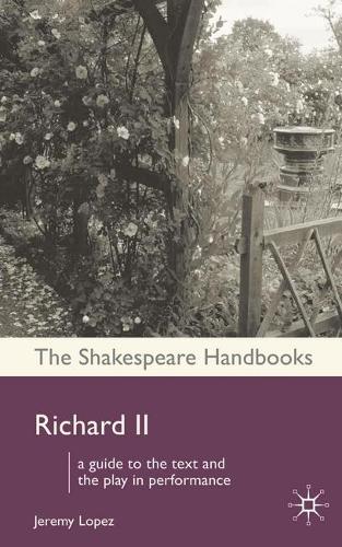 Richard II - Shakespeare Handbooks (Paperback)