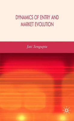Dynamics of Entry and Market Evolution (Hardback)