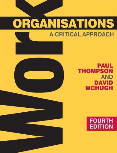 Work Organisations: A Critical Approach (Paperback)