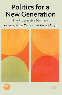 Politics for a New Generation: The Progressive Moment (Paperback)