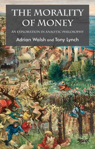 The Morality of Money: An Exploration in Analytic Philosophy (Paperback)