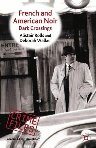 French and American Noir: Dark Crossings - Crime Files (Hardback)