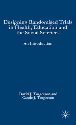 Designing Randomised Trials in Health, Education and the Social Sciences: An Introduction (Paperback)