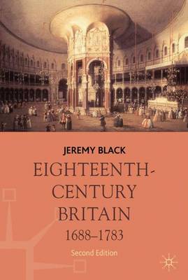 Eighteenth-century Britain, 1688-1783 - Palgrave history of Britain (Paperback)