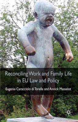 Reconciling Work and Family Life in EU Law and Policy (Hardback)