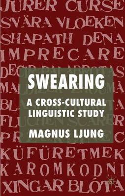 Swearing: A Cross-Cultural Linguistic Study (Hardback)