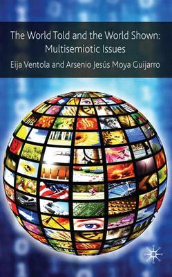 The World Told and the World Shown: Multisemiotic Issues (Hardback)
