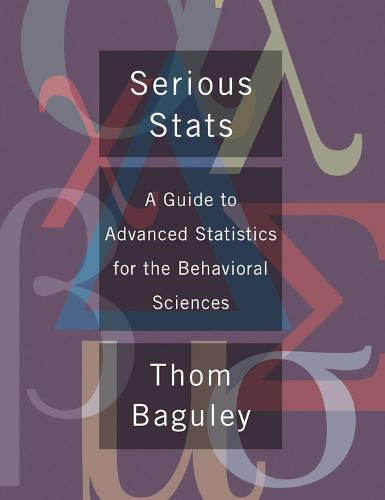 Serious Stat: A guide to advanced statistics for the behavioral sciences (Paperback)