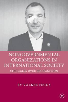 Nongovernmental Organizations in International Society: Struggles over Recognition (Hardback)