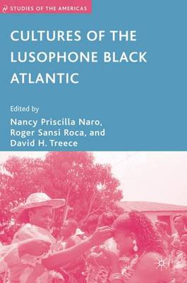 Cultures of the Lusophone Black Atlantic - Studies of the Americas (Hardback)