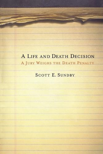 A Life and Death Decision: A Jury Weighs the Death Penalty (Paperback)