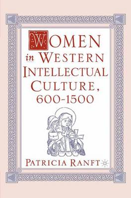 Women in Western Intellectual Culture, 600-1500 (Paperback)