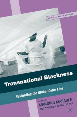 Transnational Blackness: Navigating the Global Color Line - Critical Black Studies (Hardback)