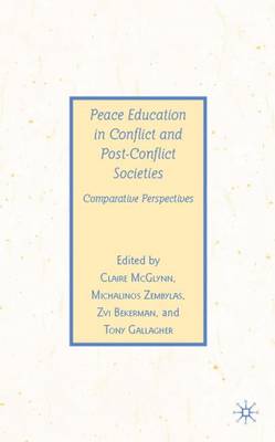 Peace Education in Conflict and Post-Conflict Societies: Comparative Perspectives (Hardback)