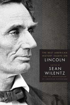 The Best American History Essays on Lincoln (Hardback)