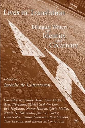 Lives in Translation: Bilingual Writers on Identity and Creativity (Paperback)