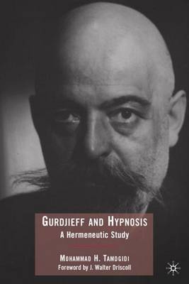 Gurdjieff and Hypnosis: A Hermeneutic Study (Hardback)