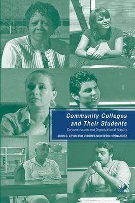 Community Colleges and Their Students: Co-construction and Organizational Identity (Hardback)