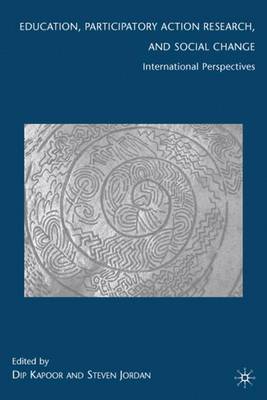 Education, Participatory Action Research, and Social Change: International Perspectives (Hardback)