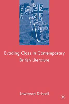 Evading Class in Contemporary British Literature (Hardback)