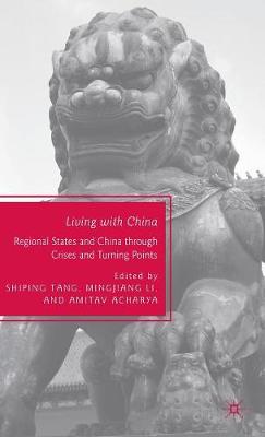 Living with China: Regional States and China through Crises and Turning Points (Hardback)