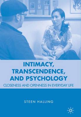 Intimacy, Transcendence, and Psychology: Closeness and Openness in Everyday Life (Paperback)