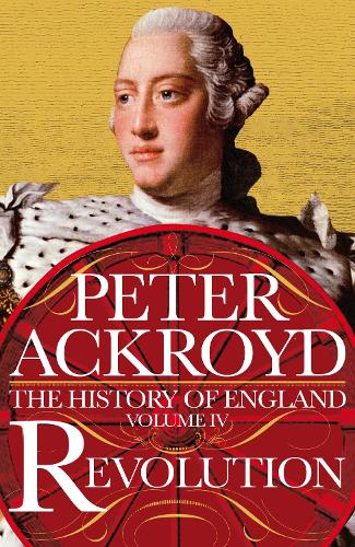 Revolution: A History of England Volume IV - The History of England (Hardback)