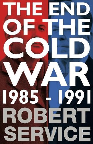 The End of the Cold War by Robert Service | Waterstones