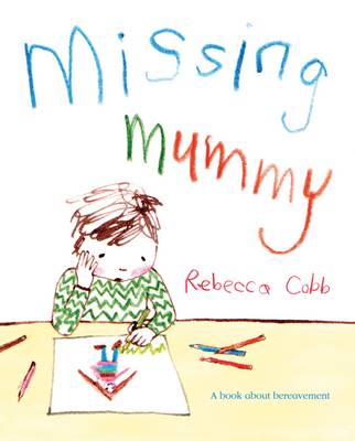 Missing Mummy: A Book About Bereavement (Hardback)