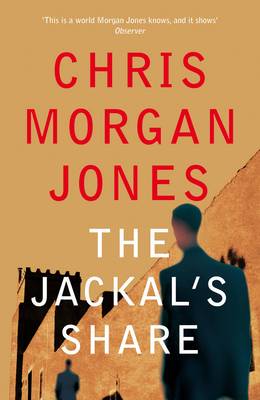 The Jackal's Share - The Ben Webster Spy Series (Hardback)