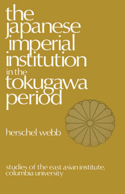 The Japanese Imperial Institution in the Tokugawa Period (Hardback)