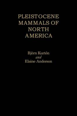 Pleistocene Mammals of North America (Hardback)