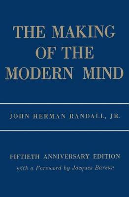 The Making of the Modern Mind: A Survey of the Intellectual Background of the Present Age (Paperback)