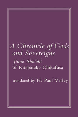 Chronicle of Gods and Sovereigns: Jinno Shotoki of Kitabatake Chikafusa (Hardback)