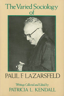 The Varied Sociology of Paul F. Lazarsfeld: Writings (Hardback)