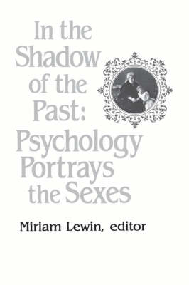 In the Shadow of the Past: Psychology Portrays the Sexes (Paperback)