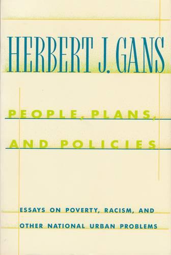 People, Plans, and Policies: Essays on Poverty, Racism, and Other National Urban Problems - A Morningside Book (Paperback)