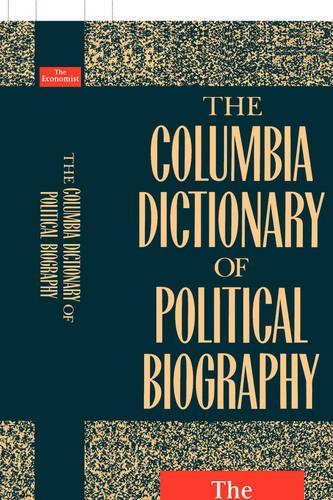 The Columbia Dictionary of Political Biography (Paperback)