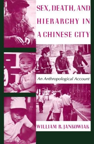 Sex, Death, and Hierarchy in a Chinese City: An Anthropological Account (Paperback)