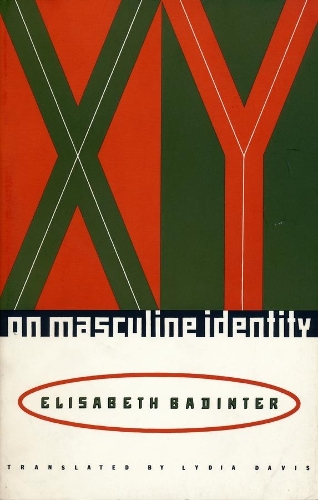 XY: On Masculine Identity - European Perspectives: A Series in Social Thought and Cultural Criticism (Paperback)