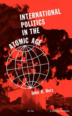 International Politics in the Atomic Age (Paperback)