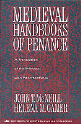 Medieval Handbooks of Penance: A Translation of the Principal Libri Poenitentiales - Records of Western Civilization Series (Paperback)